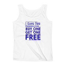I Have Two Personalities: Buy One Get One Free Women's Tank.